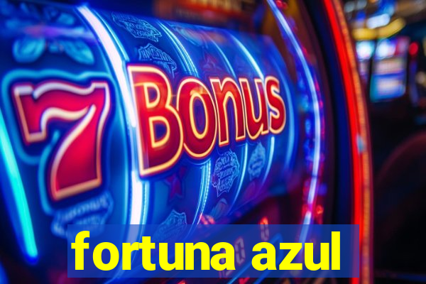 fortuna azul