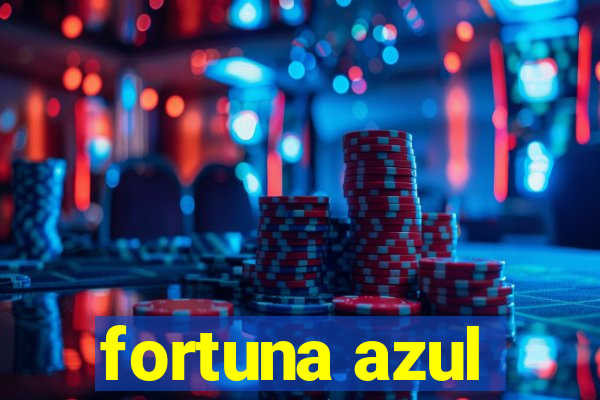 fortuna azul