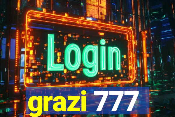 grazi 777