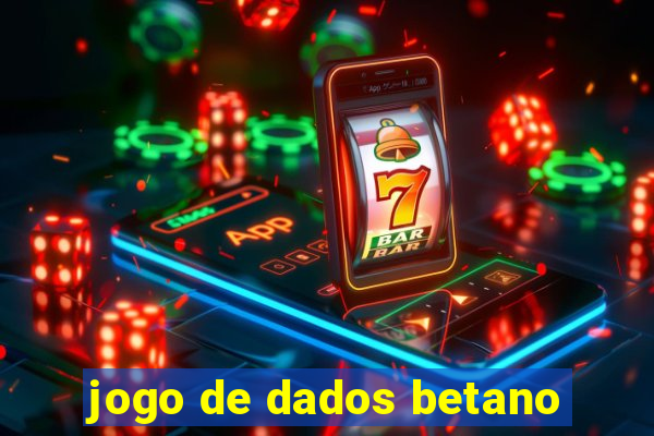 jogo de dados betano