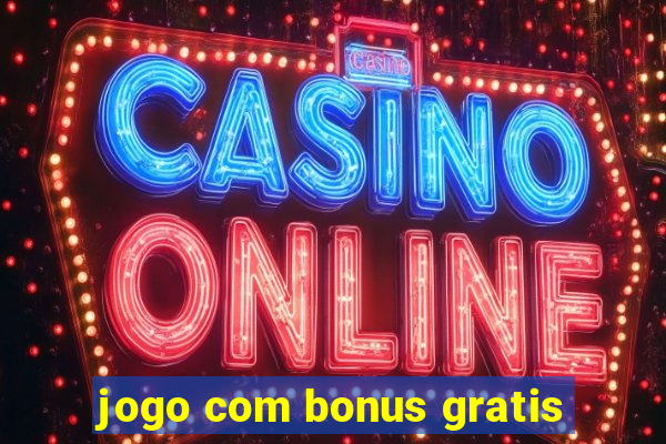 jogo com bonus gratis