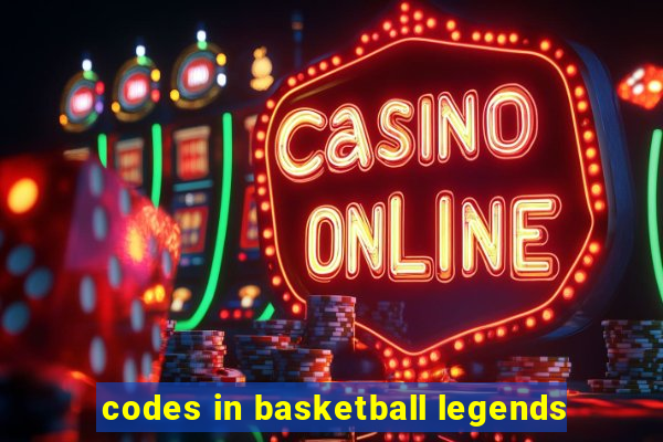 codes in basketball legends