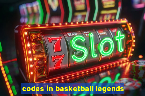 codes in basketball legends