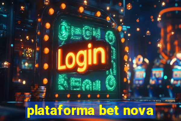 plataforma bet nova