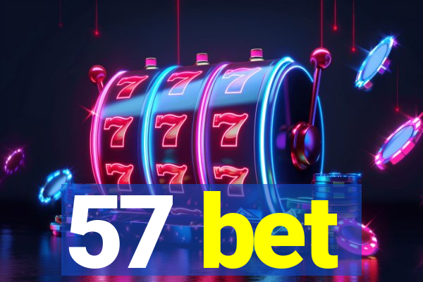 57 bet