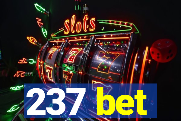 237 bet