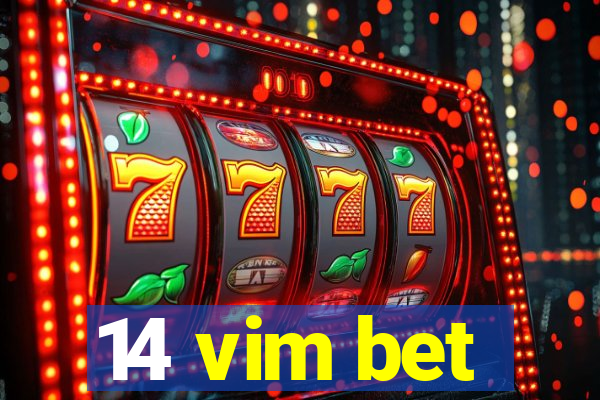 14 vim bet