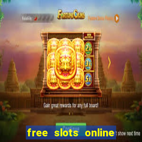 free slots online no downloads