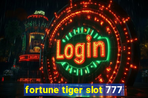 fortune tiger slot 777