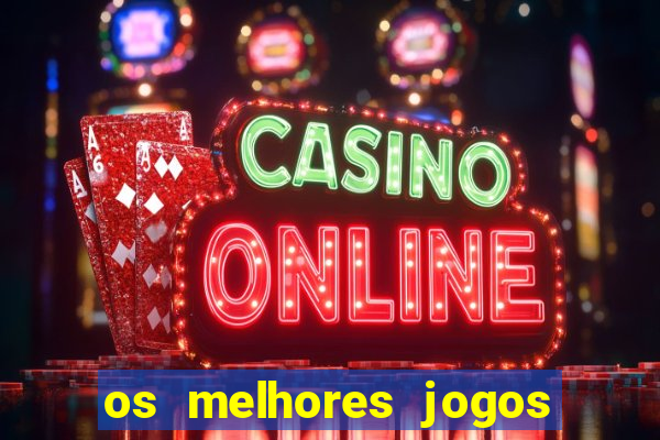 os melhores jogos de casino online