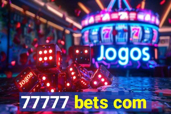 77777 bets com