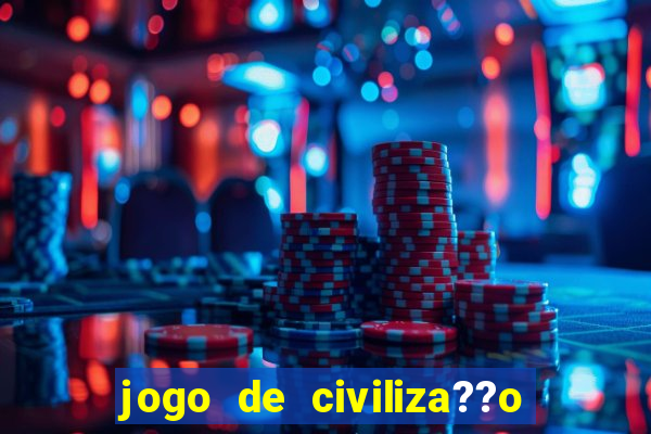 jogo de civiliza??o para android