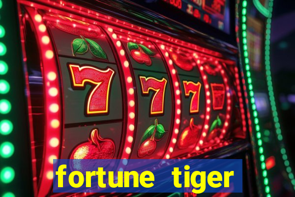 fortune tiger estrela bet