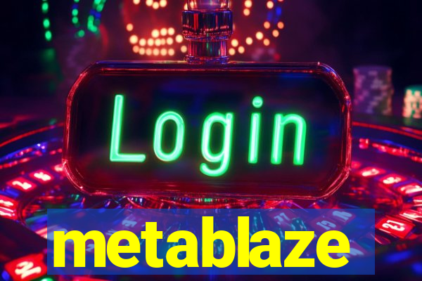 metablaze