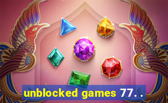 unblocked games 77. .