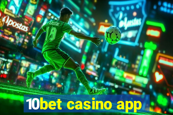 10bet casino app