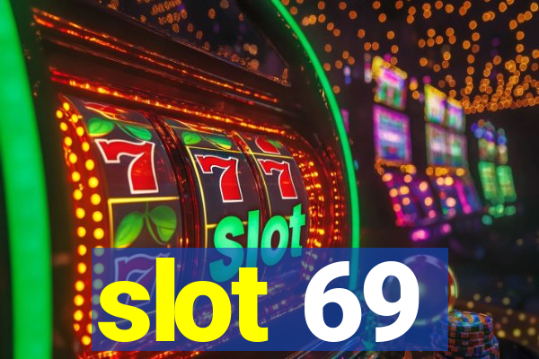 slot 69