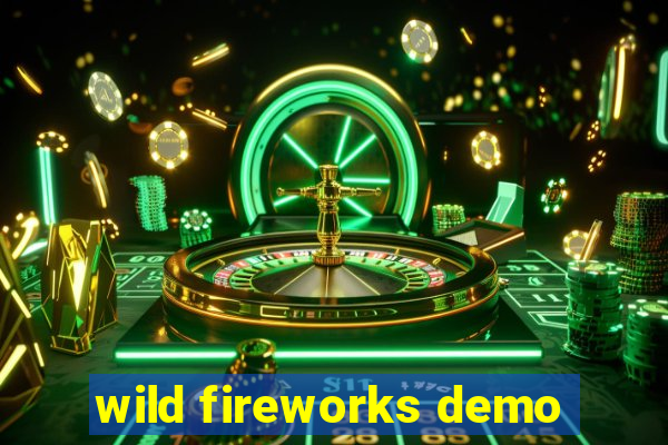 wild fireworks demo