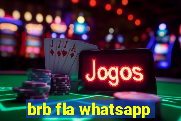 brb fla whatsapp