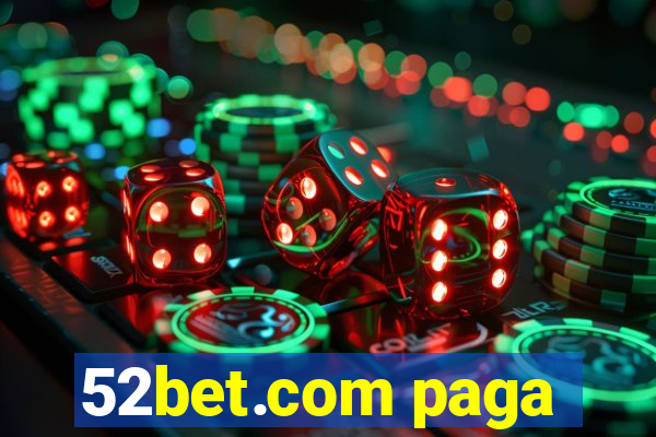 52bet.com paga