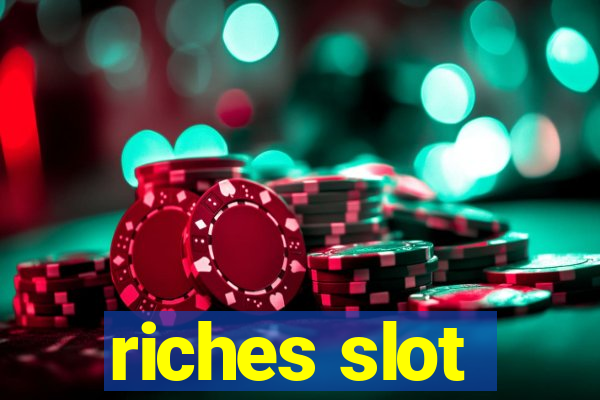 riches slot