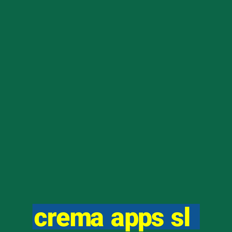 crema apps sl