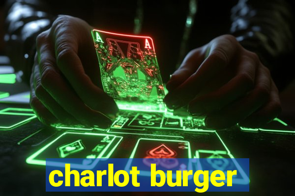 charlot burger