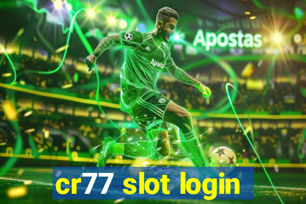 cr77 slot login