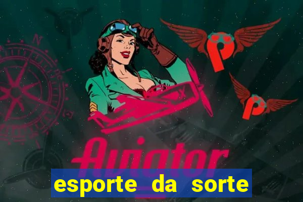 esporte da sorte casino ao vivo