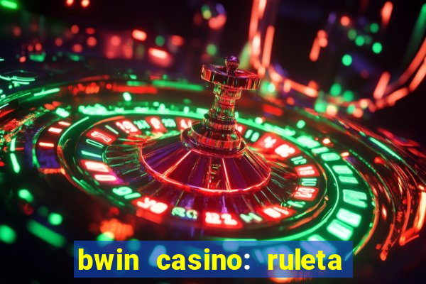 bwin casino: ruleta y slots