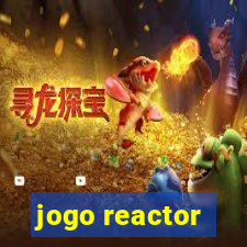 jogo reactor