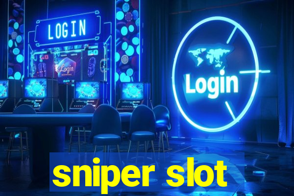 sniper slot