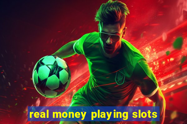 real money playing slots