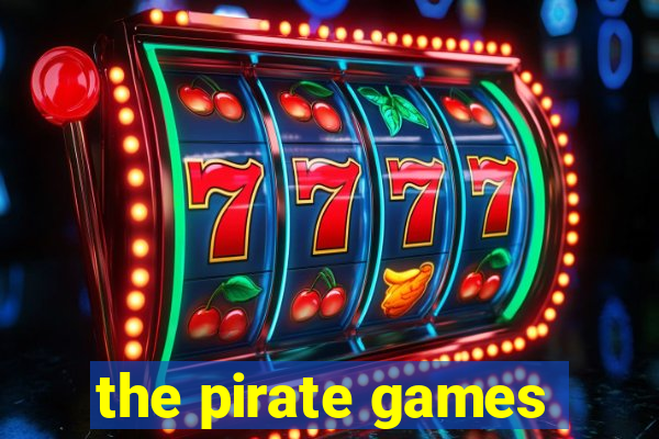 the pirate games