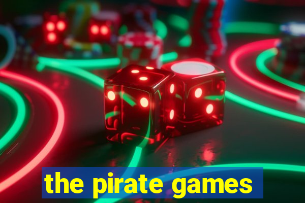 the pirate games