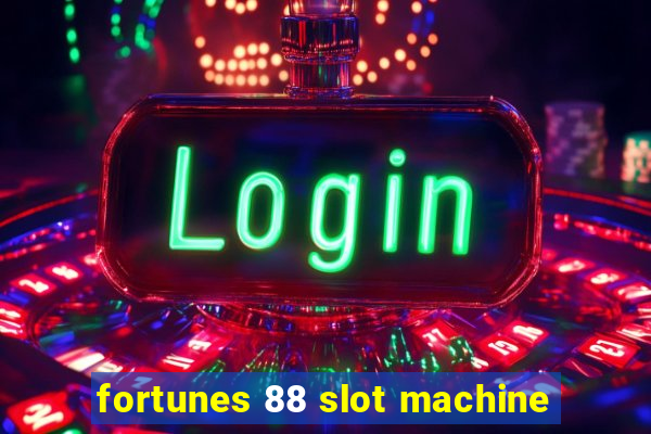 fortunes 88 slot machine