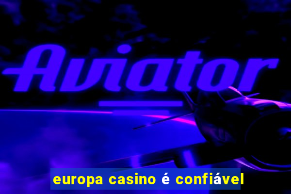 europa casino é confiável