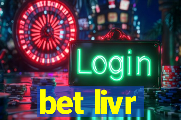 bet livr