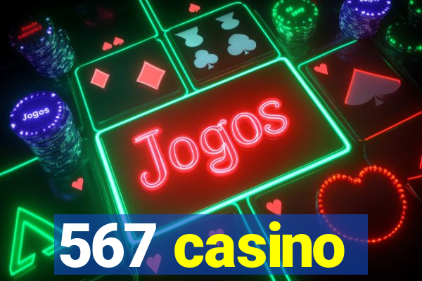 567 casino