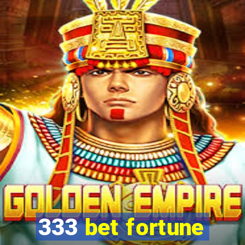 333 bet fortune