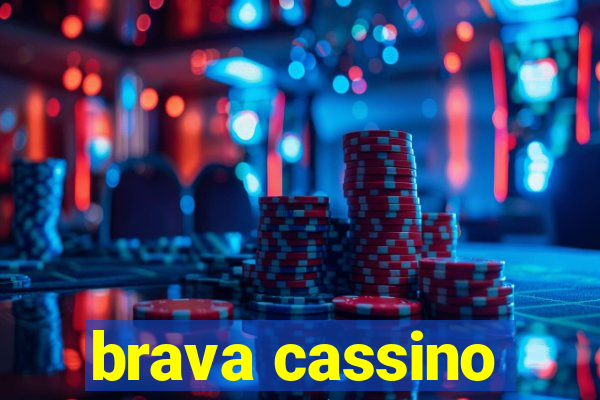 brava cassino