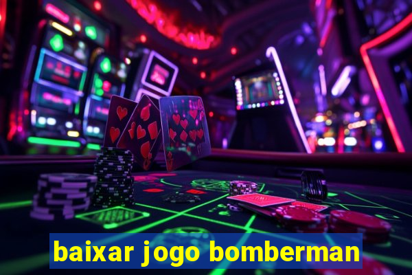 baixar jogo bomberman