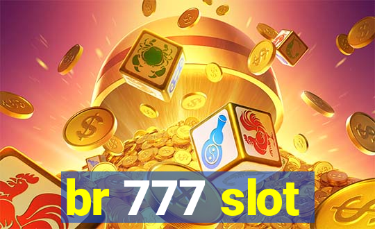 br 777 slot