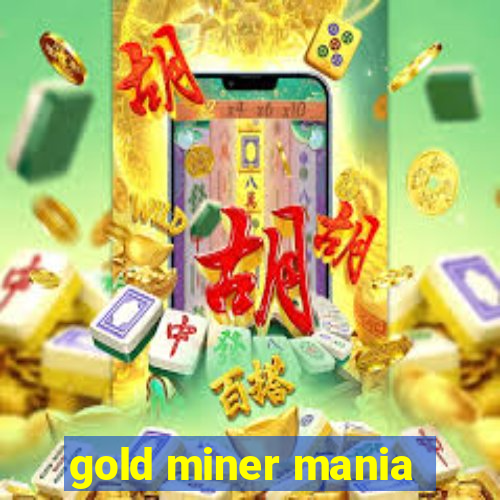 gold miner mania