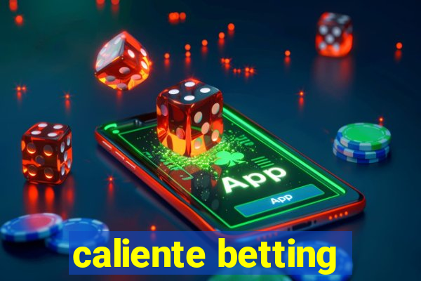 caliente betting