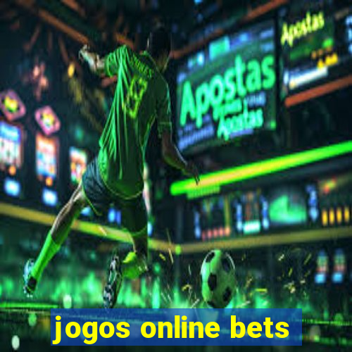 jogos online bets