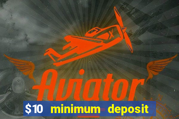 $10 minimum deposit casino australia