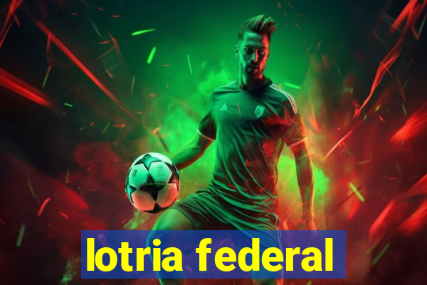 lotria federal