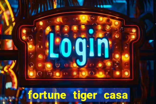 fortune tiger casa de aposta