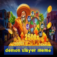 demon slayer meme